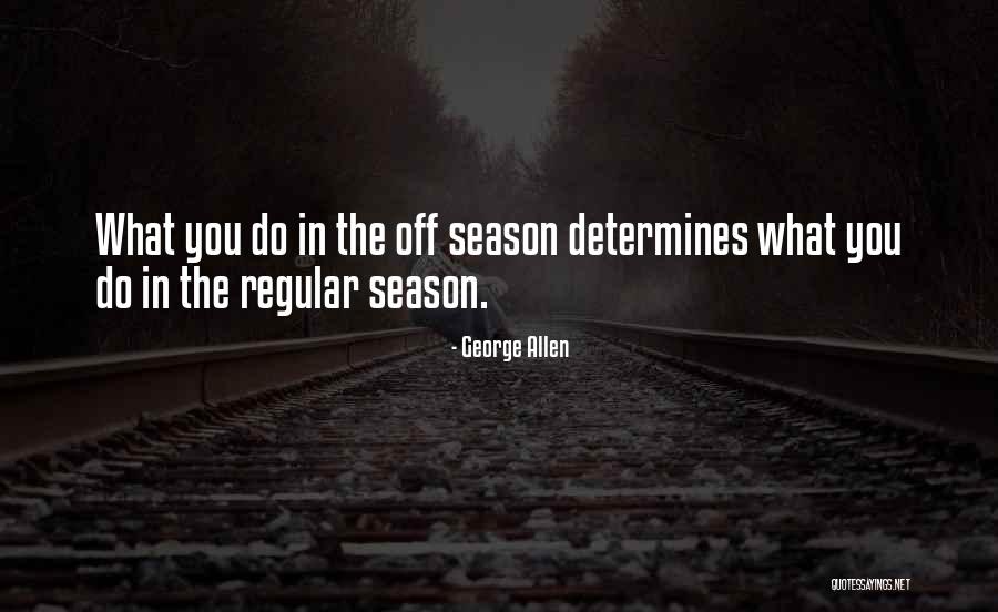 Off Season Wrestling Quotes By George Allen Off Season Wrestling Quotes By George Allen