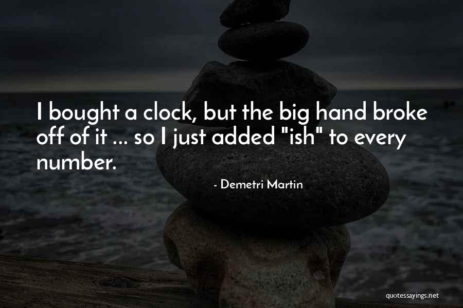 Off The Clock Quotes By Demetri Martin