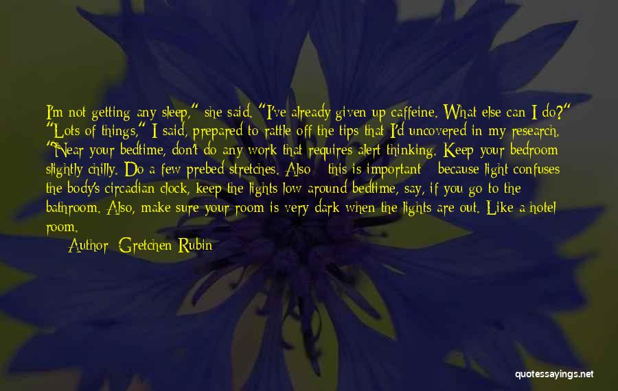 Off The Clock Quotes By Gretchen Rubin