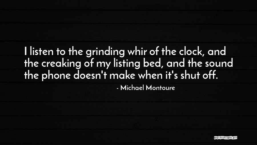 Off The Clock Quotes By Michael Montoure