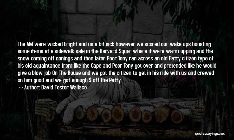 Off The Map Quotes By David Foster Wallace