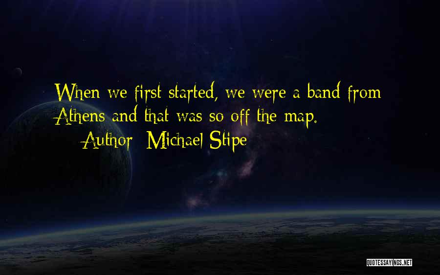 Off The Map Quotes By Michael Stipe