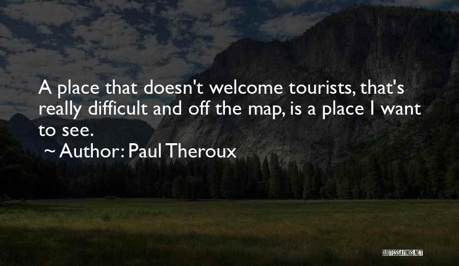 Off The Map Quotes By Paul Theroux