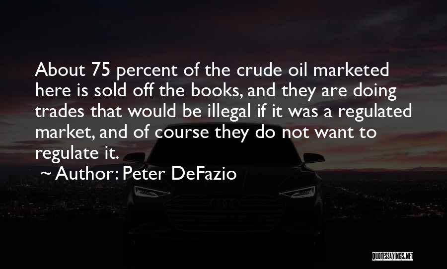 Off The Market Quotes By Peter DeFazio