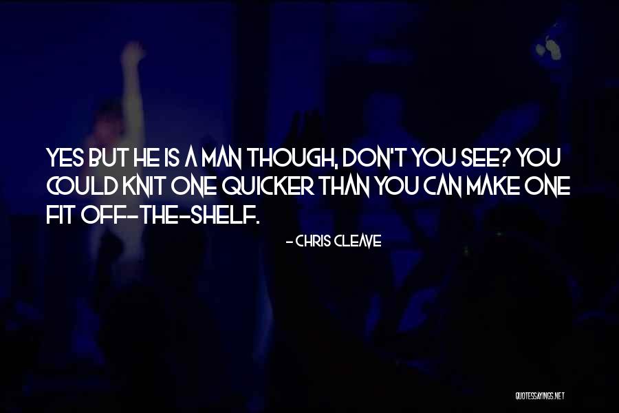 Off The Shelf Quotes By Chris Cleave Off The Shelf Quotes By Chris Cleave