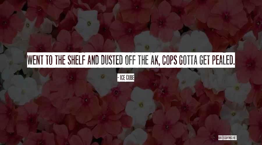Off The Shelf Quotes By Ice Cube Off The Shelf Quotes By Ice Cube