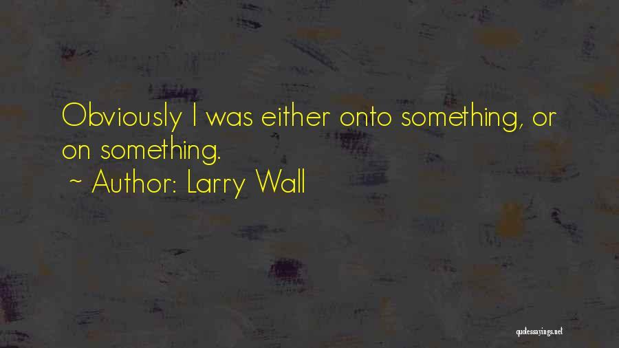 Off The Wall Funny Quotes By Larry Wall