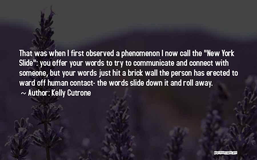 Off The Wall Life Quotes By Kelly Cutrone