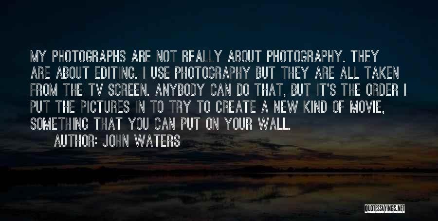 Off The Wall Movie Quotes By John Waters