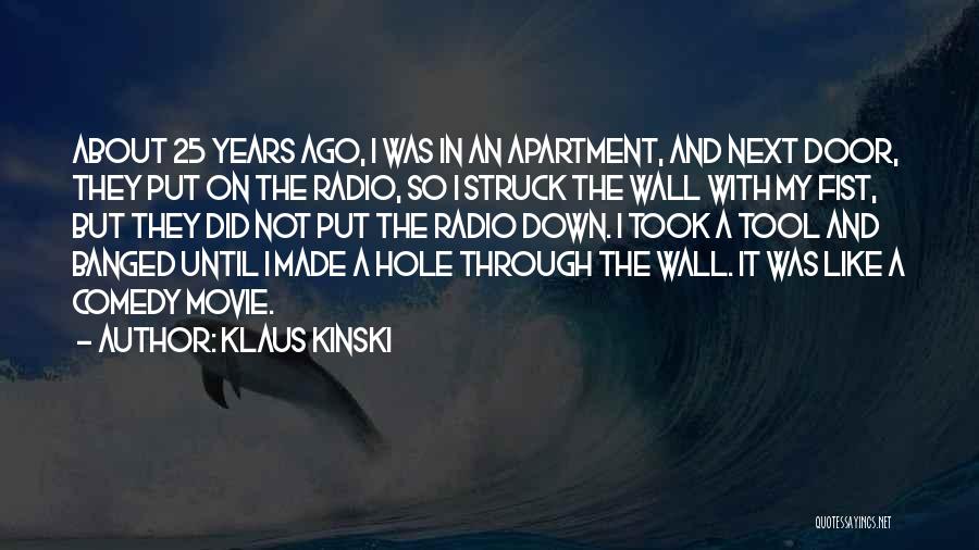 Off The Wall Movie Quotes By Klaus Kinski