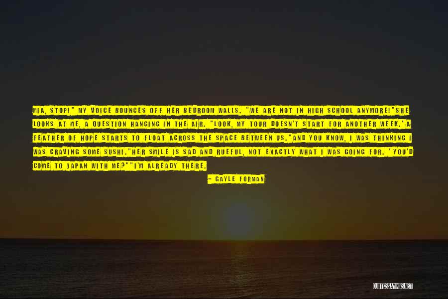Off To A Sad Start Quotes By Gayle Forman Off To A Sad Start Quotes By Gayle Forman