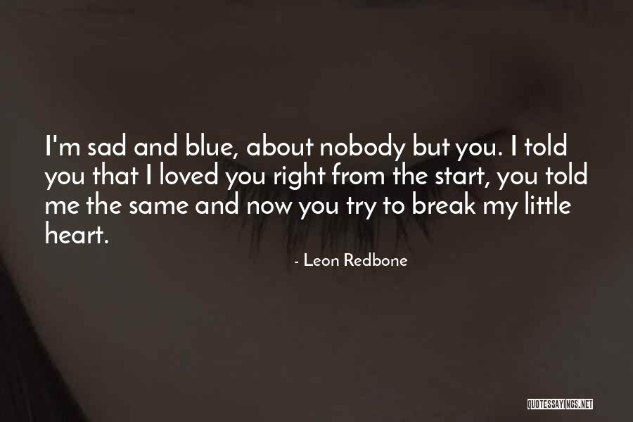 Off To A Sad Start Quotes By Leon Redbone Off To A Sad Start Quotes By Leon Redbone