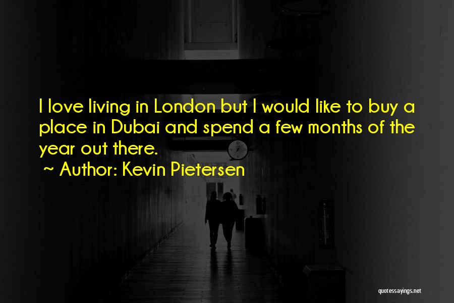 Off To Dubai Quotes By Kevin Pietersen
