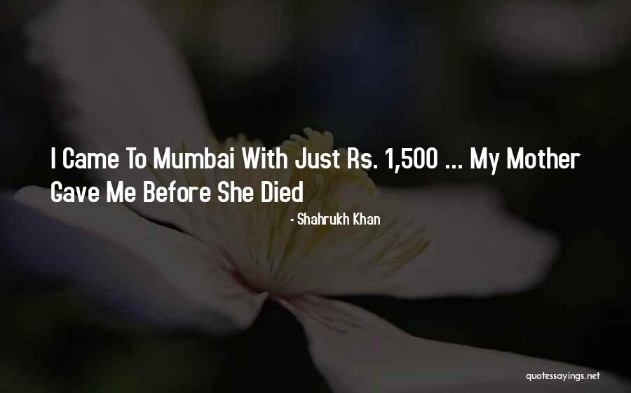 Off To Mumbai Quotes By Shahrukh Khan Off To Mumbai Quotes By Shahrukh Khan