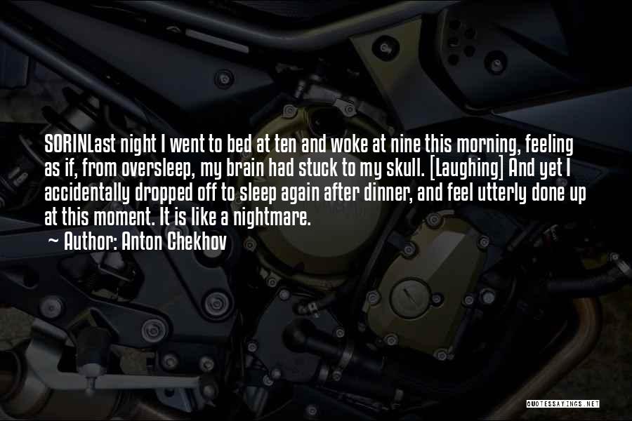 Off To My Bed Quotes By Anton Chekhov