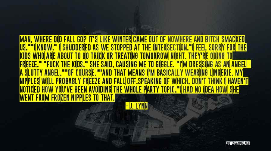 Off To Nowhere Quotes By J. Lynn Off To Nowhere Quotes By J. Lynn
