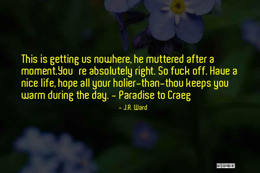 Off To Nowhere Quotes By J.R. Ward Off To Nowhere Quotes By J.R. Ward