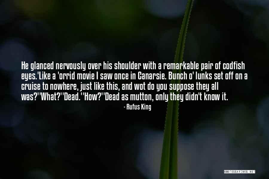 Off To Nowhere Quotes By Rufus King Off To Nowhere Quotes By Rufus King