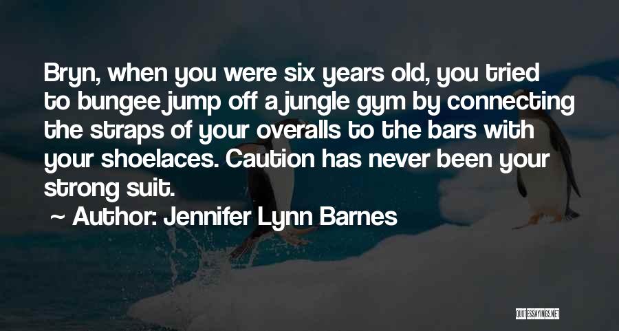 Off To The Gym Quotes By Jennifer Lynn Barnes