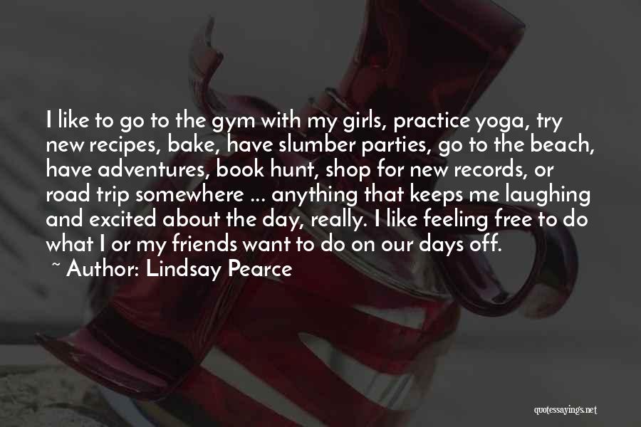 Off To The Gym Quotes By Lindsay Pearce