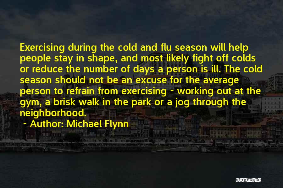 Off To The Gym Quotes By Michael Flynn