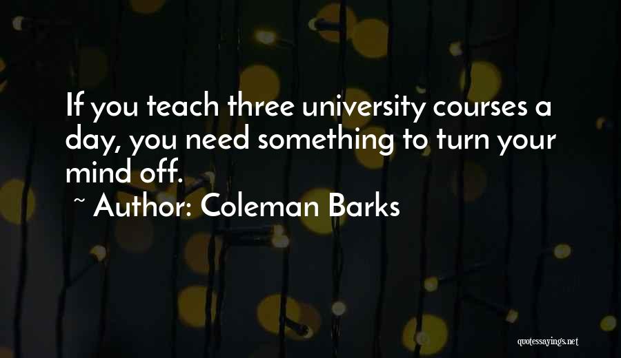 Off To University Quotes By Coleman Barks