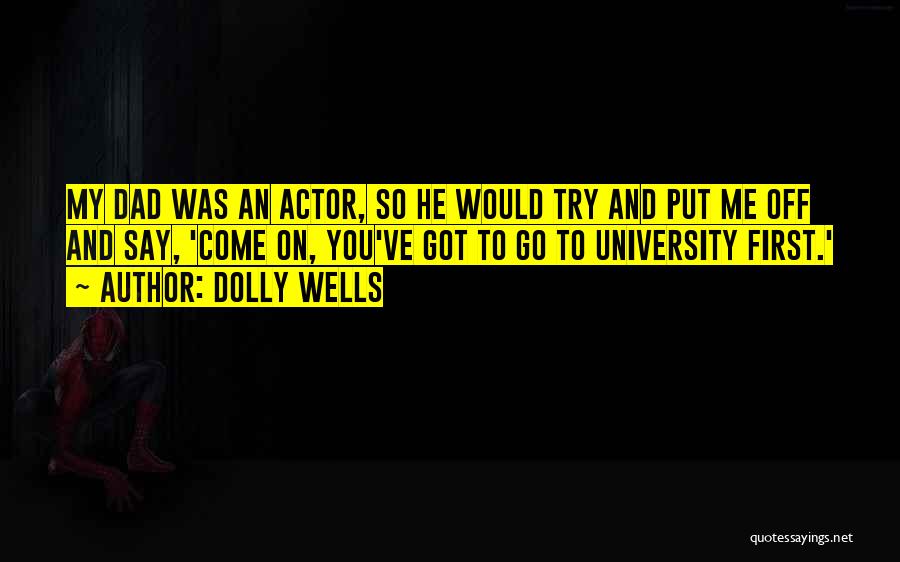 Off To University Quotes By Dolly Wells