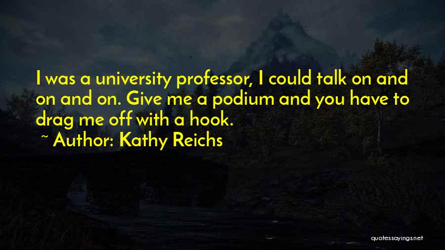 Off To University Quotes By Kathy Reichs