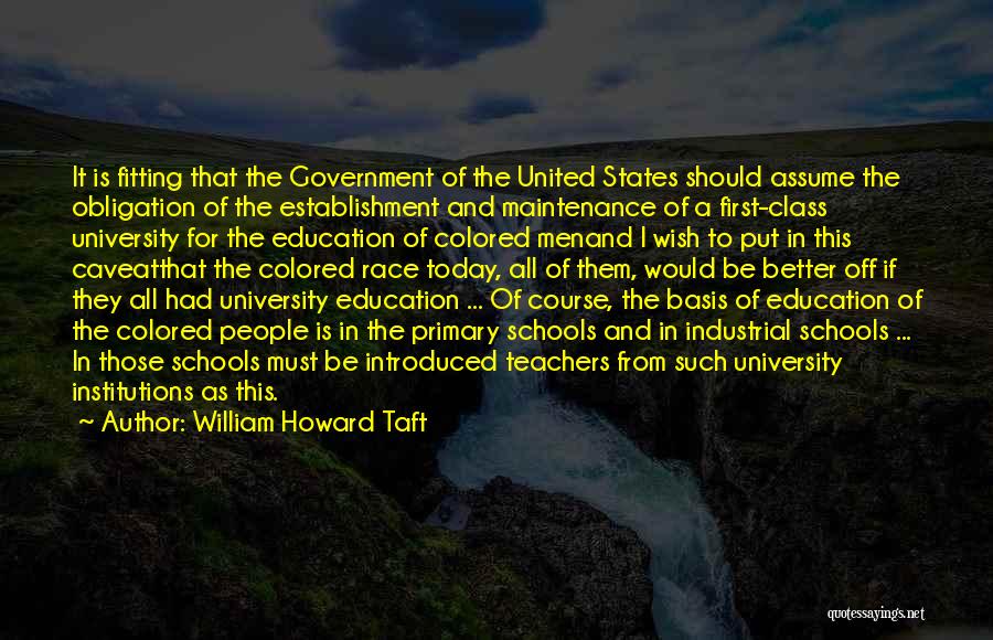 Off To University Quotes By William Howard Taft