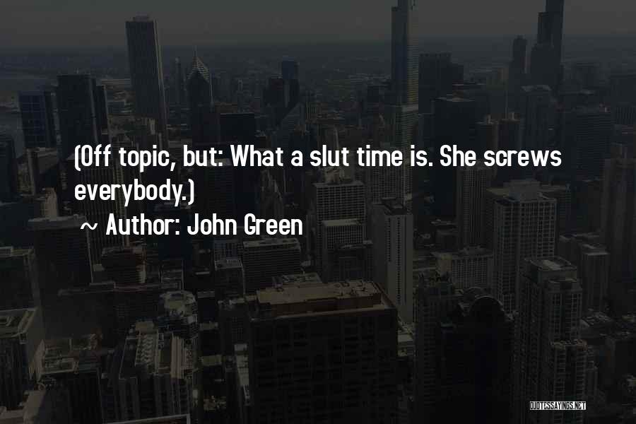 Off Topic Quotes By John Green