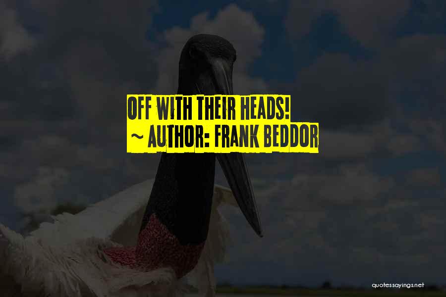 Off With Their Heads Quotes By Frank Beddor