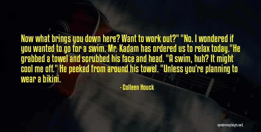 Off Work Today Quotes By Colleen Houck Off Work Today Quotes By Colleen Houck