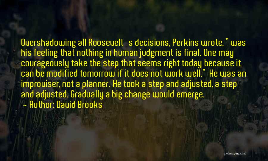 Off Work Tomorrow Quotes By David Brooks