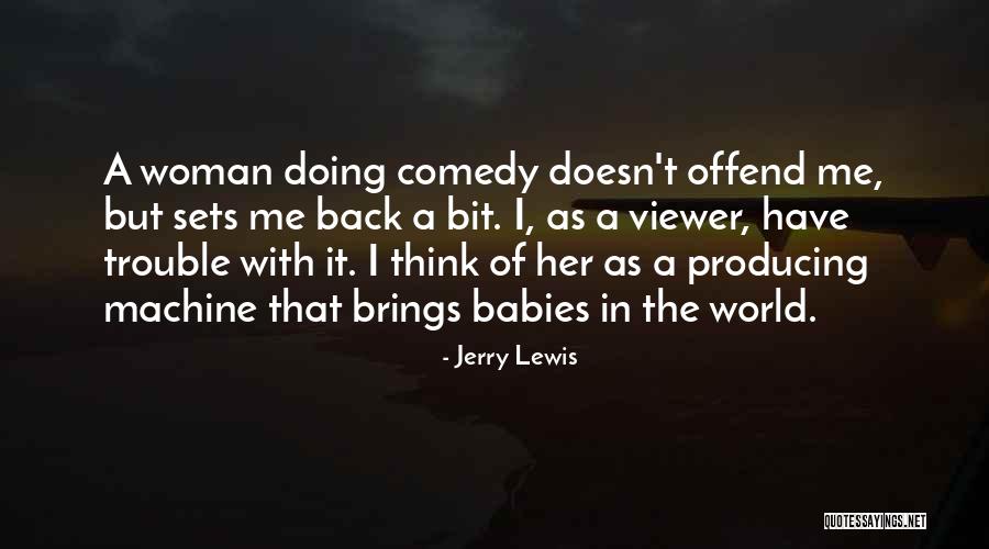 Offend Me Quotes By Jerry Lewis Offend Me Quotes By Jerry Lewis