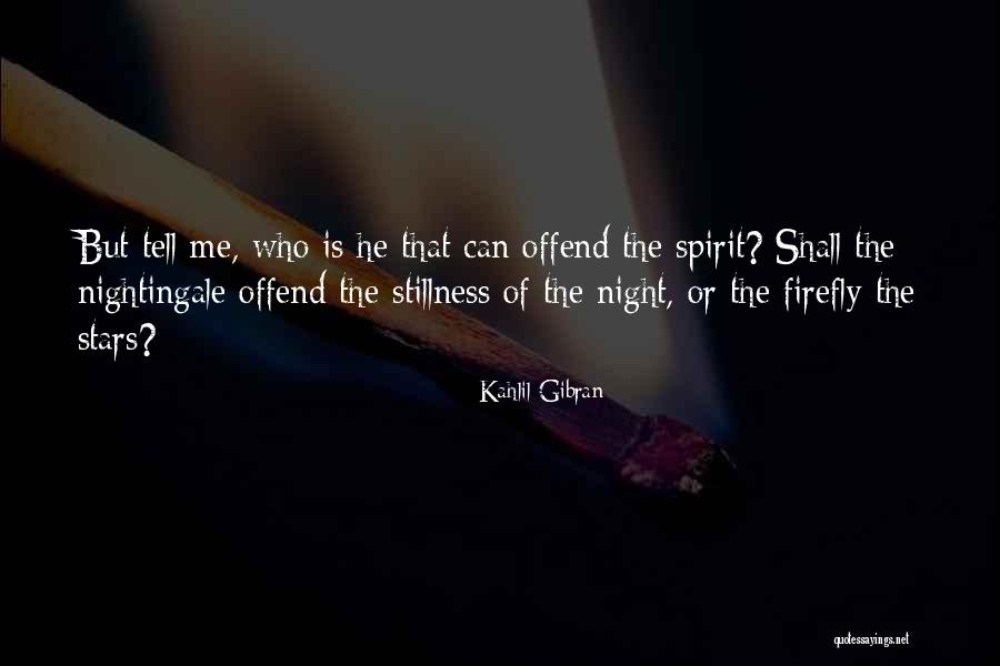 Offend Me Quotes By Kahlil Gibran Offend Me Quotes By Kahlil Gibran