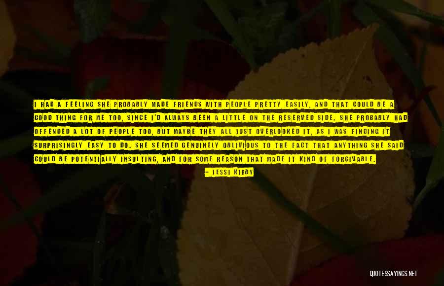 Offended Friends Quotes By Jessi Kirby Offended Friends Quotes By Jessi Kirby