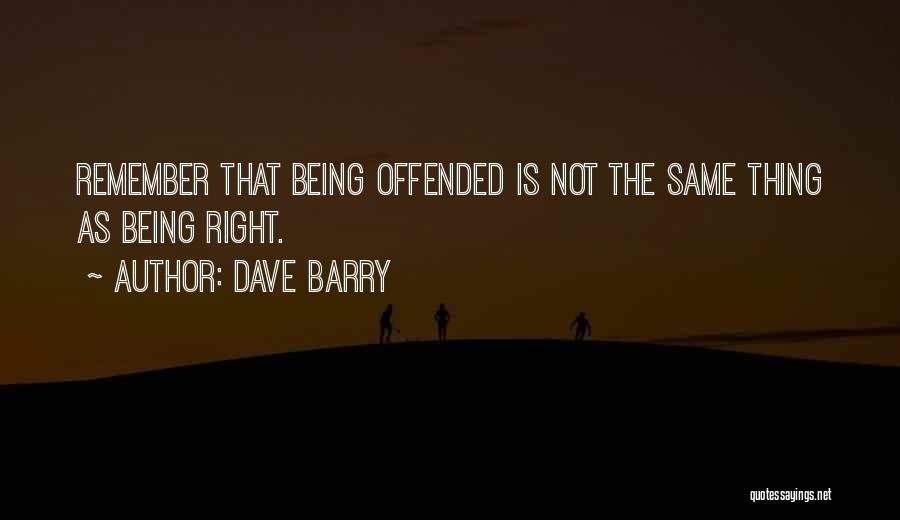 Offended Quotes By Dave Barry