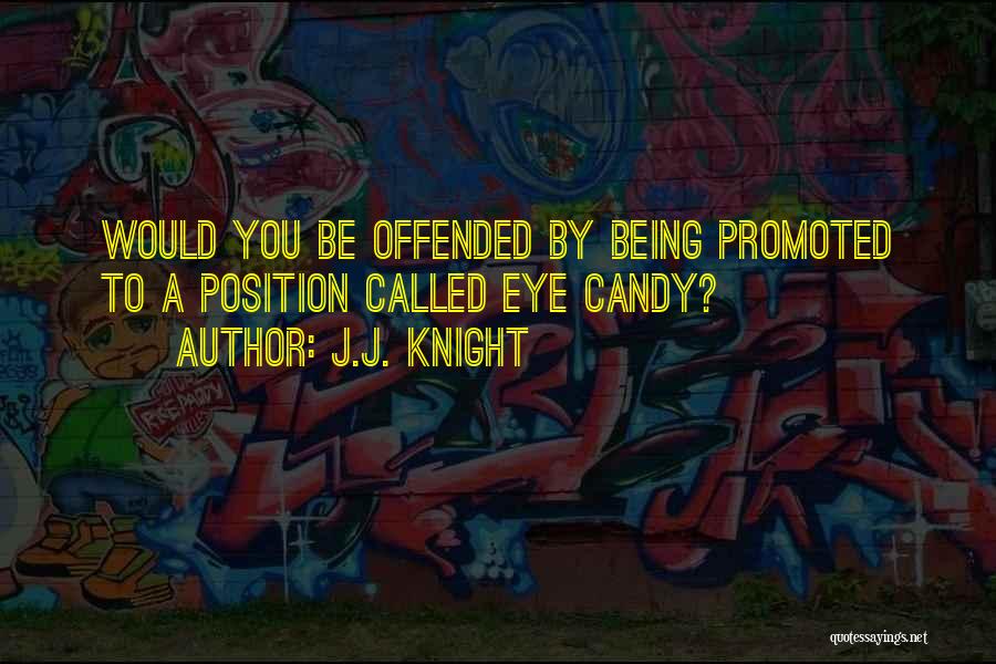 Offended Quotes By J.J. Knight