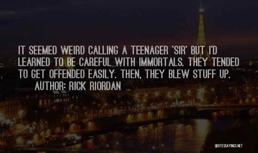 Offended Quotes By Rick Riordan