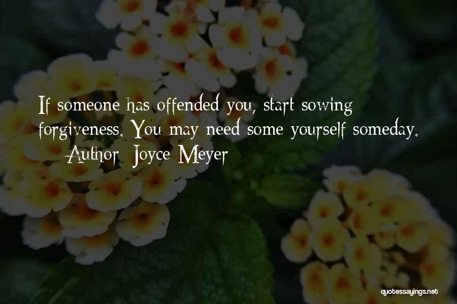 Offended Someone Quotes By Joyce Meyer