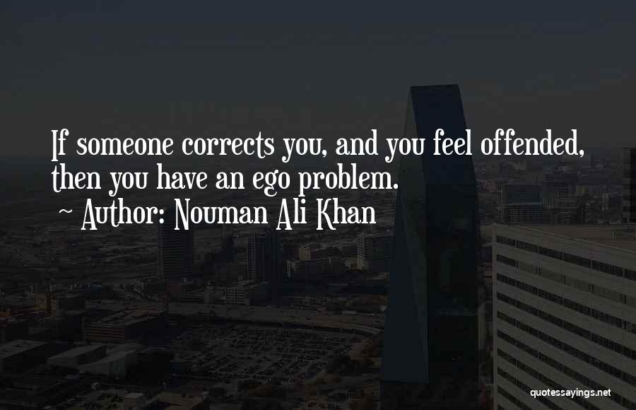 Offended Someone Quotes By Nouman Ali Khan