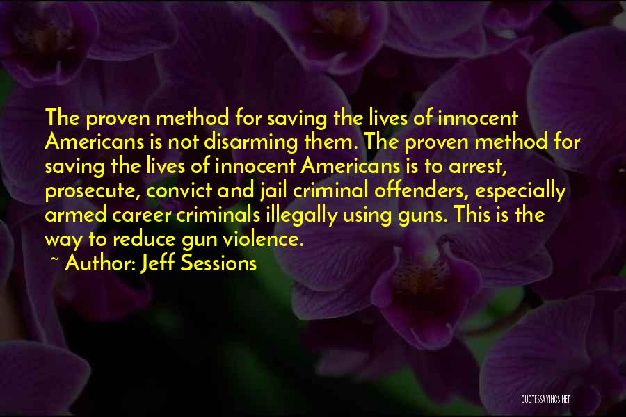 Offenders Quotes By Jeff Sessions
