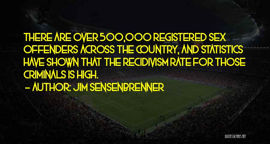 Offenders Quotes By Jim Sensenbrenner