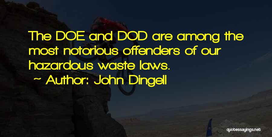 Offenders Quotes By John Dingell