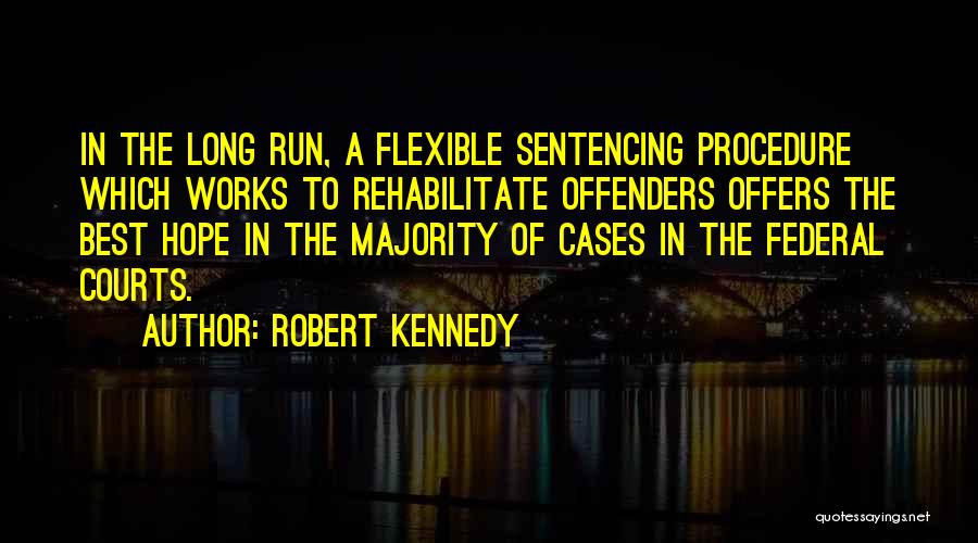 Offenders Quotes By Robert Kennedy