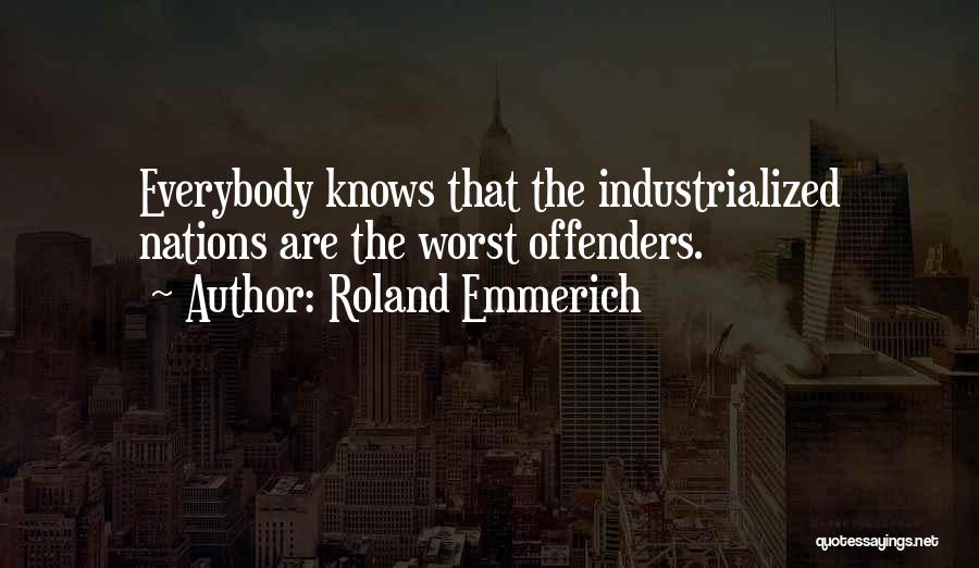 Offenders Quotes By Roland Emmerich