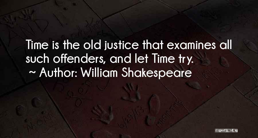 Offenders Quotes By William Shakespeare