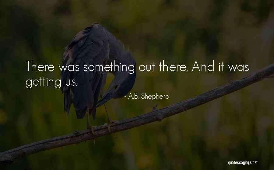 Offenes Mrt Quotes By A.B. Shepherd Offenes Mrt Quotes By A.B. Shepherd