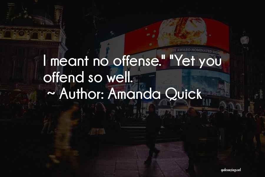 Offense Quotes By Amanda Quick