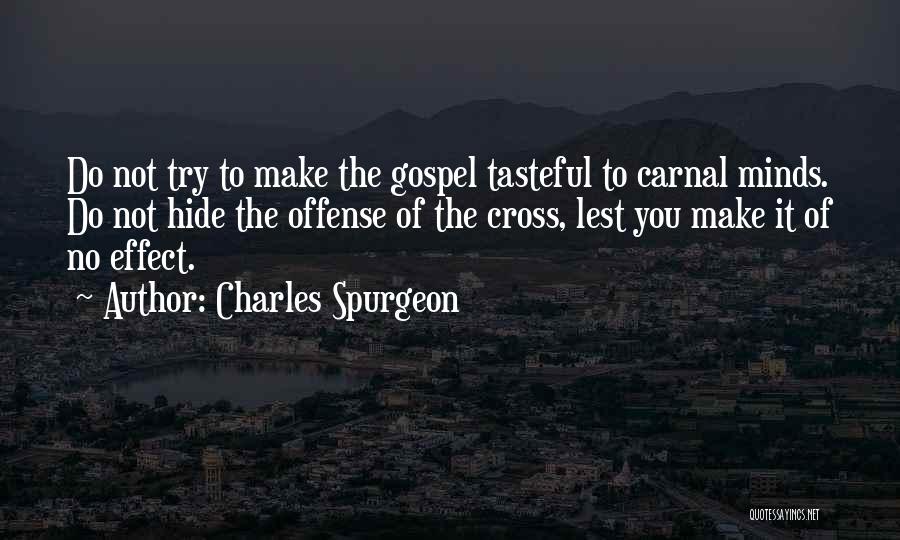 Offense Quotes By Charles Spurgeon